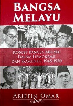 Bangsa Melayu: Konsep Bangsa Melayu Dalam Demokrasi dan Komuniti, 1945-1950